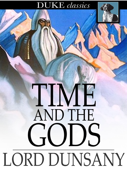 Title details for Time and the Gods by Lord Dunsany - Wait list